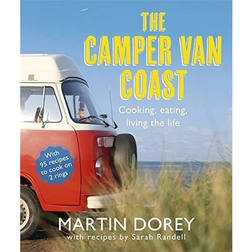 camper van cookbook and the camper van coast 2 books collection set - life on 4 wheels, cooking on 2 rings, cooking, eating, living the life