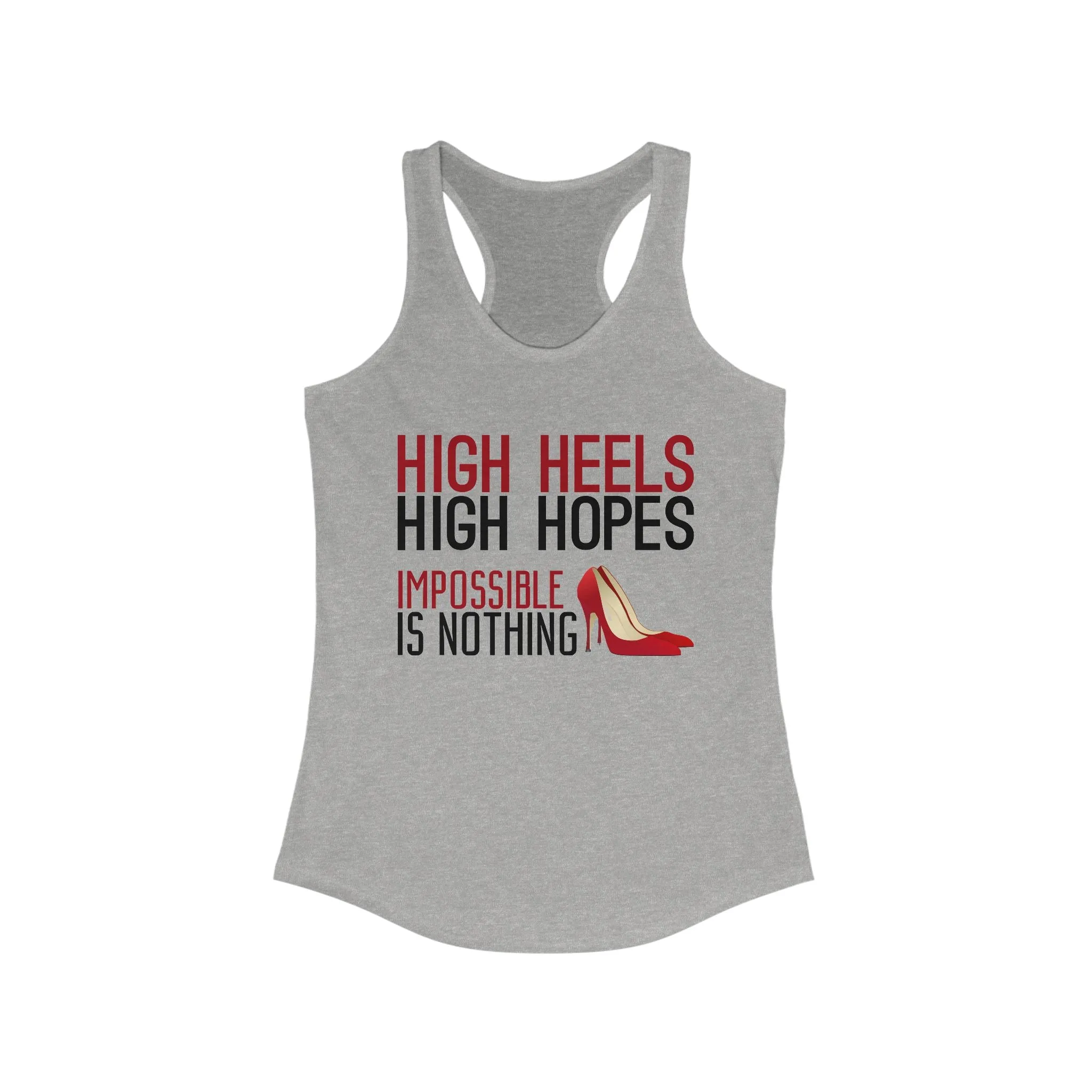 High Heels High Hopes Racerback Tank Top for Women - Motivational Workout Shirt