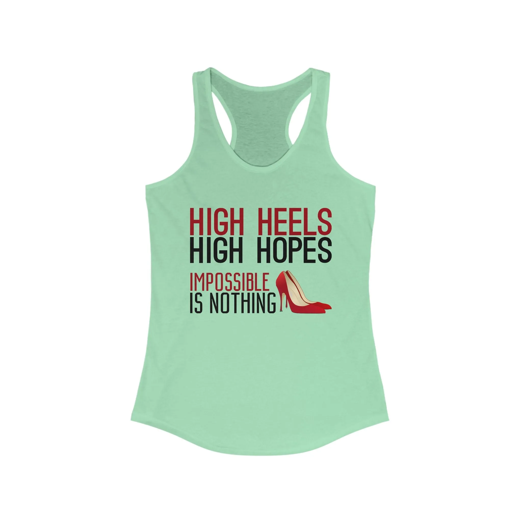 High Heels High Hopes Racerback Tank Top for Women - Motivational Workout Shirt