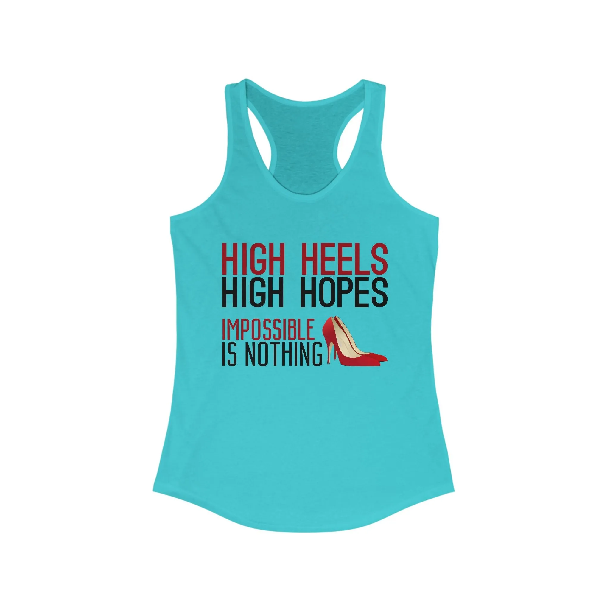 High Heels High Hopes Racerback Tank Top for Women - Motivational Workout Shirt