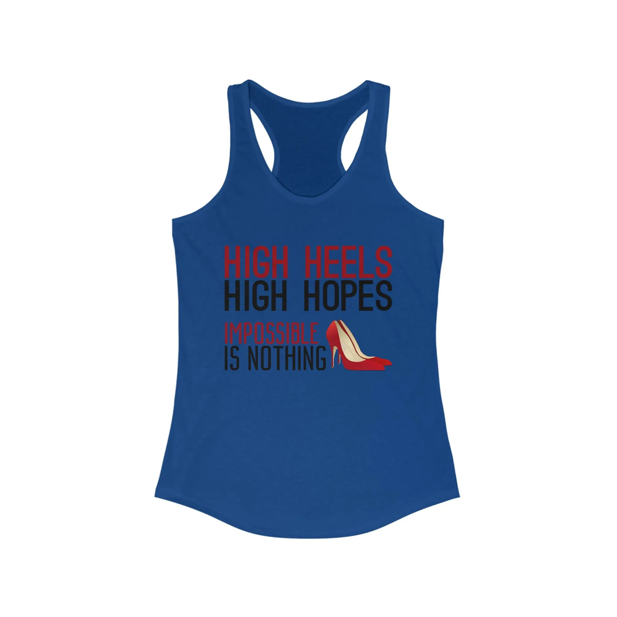 High Heels High Hopes Racerback Tank Top for Women - Motivational Workout Shirt