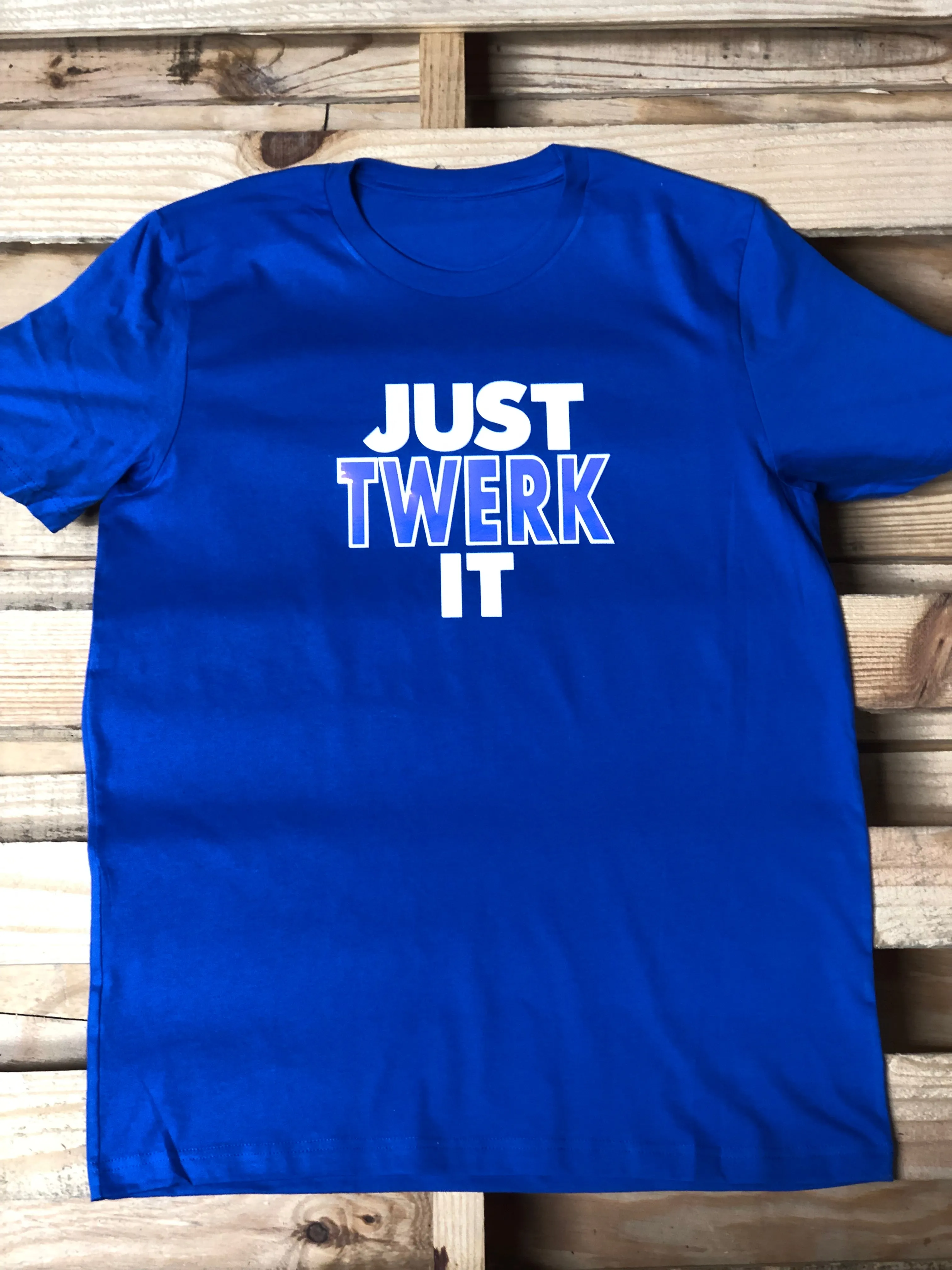 Just Twerk It T Shirt