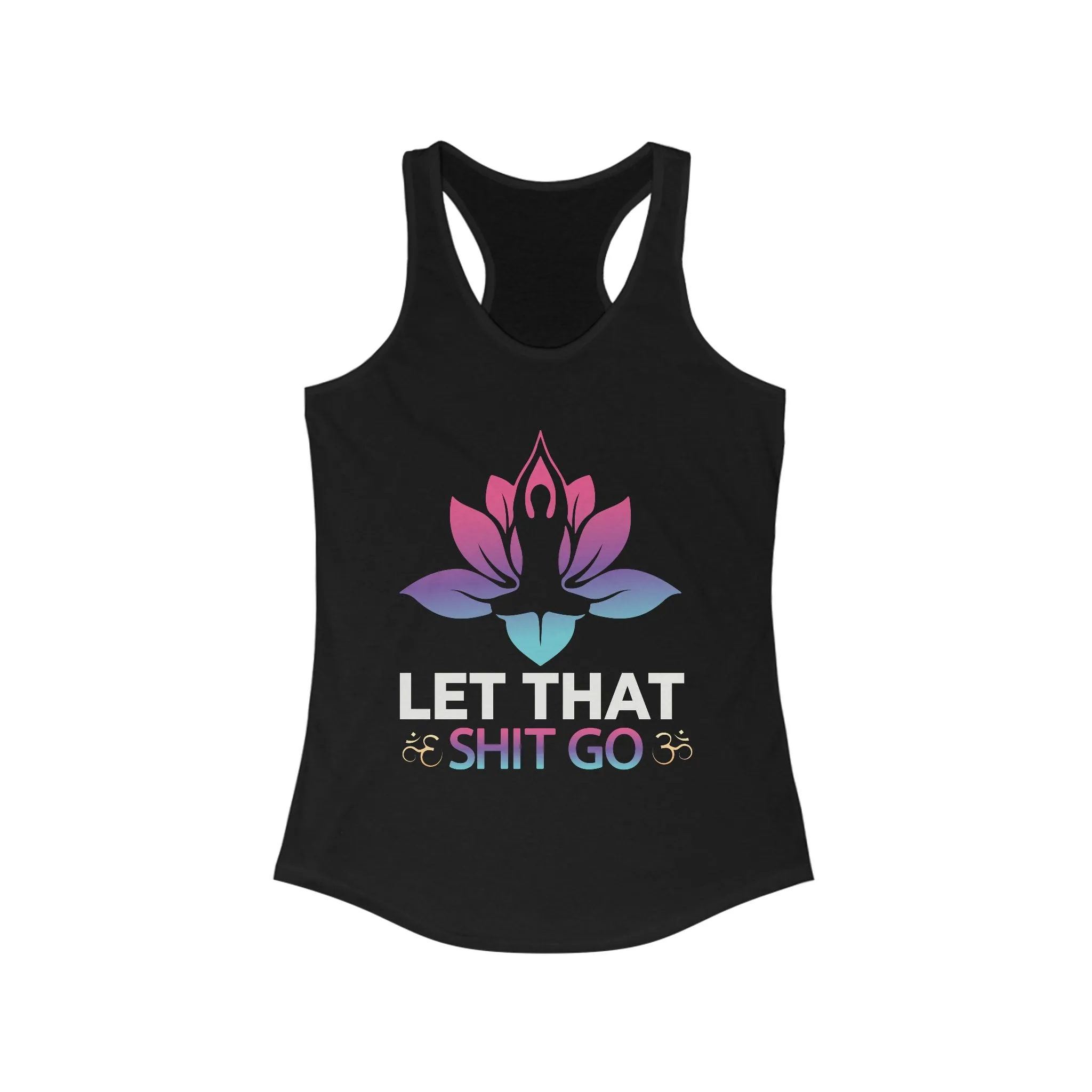 Let That Shit Go Yoga Women's Racerback Tank Top - Stylish Activewear for Fitness Enthusiasts