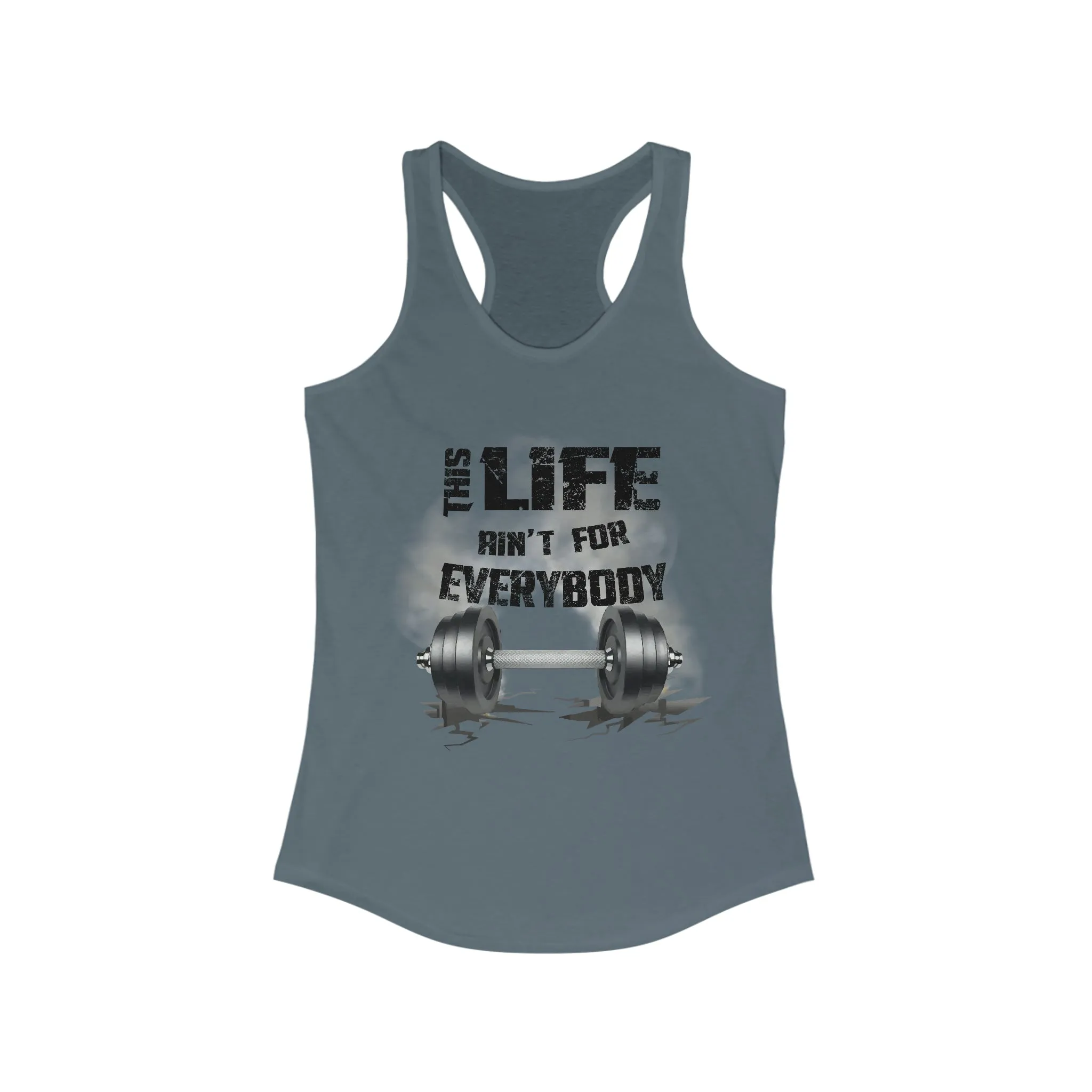 This Life Ain’t For Everybody Women’s Racerback Tank
