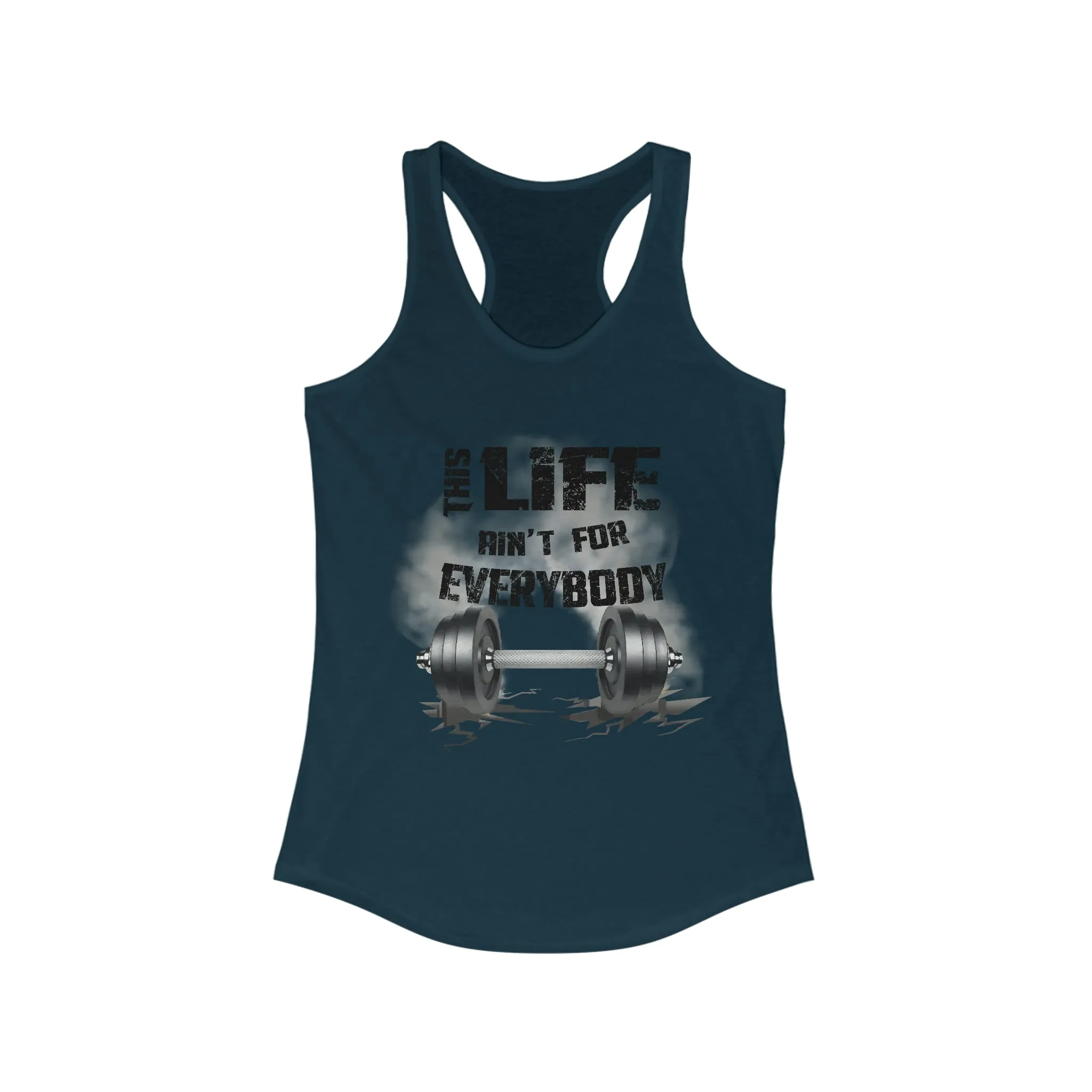 This Life Ain’t For Everybody Women’s Racerback Tank