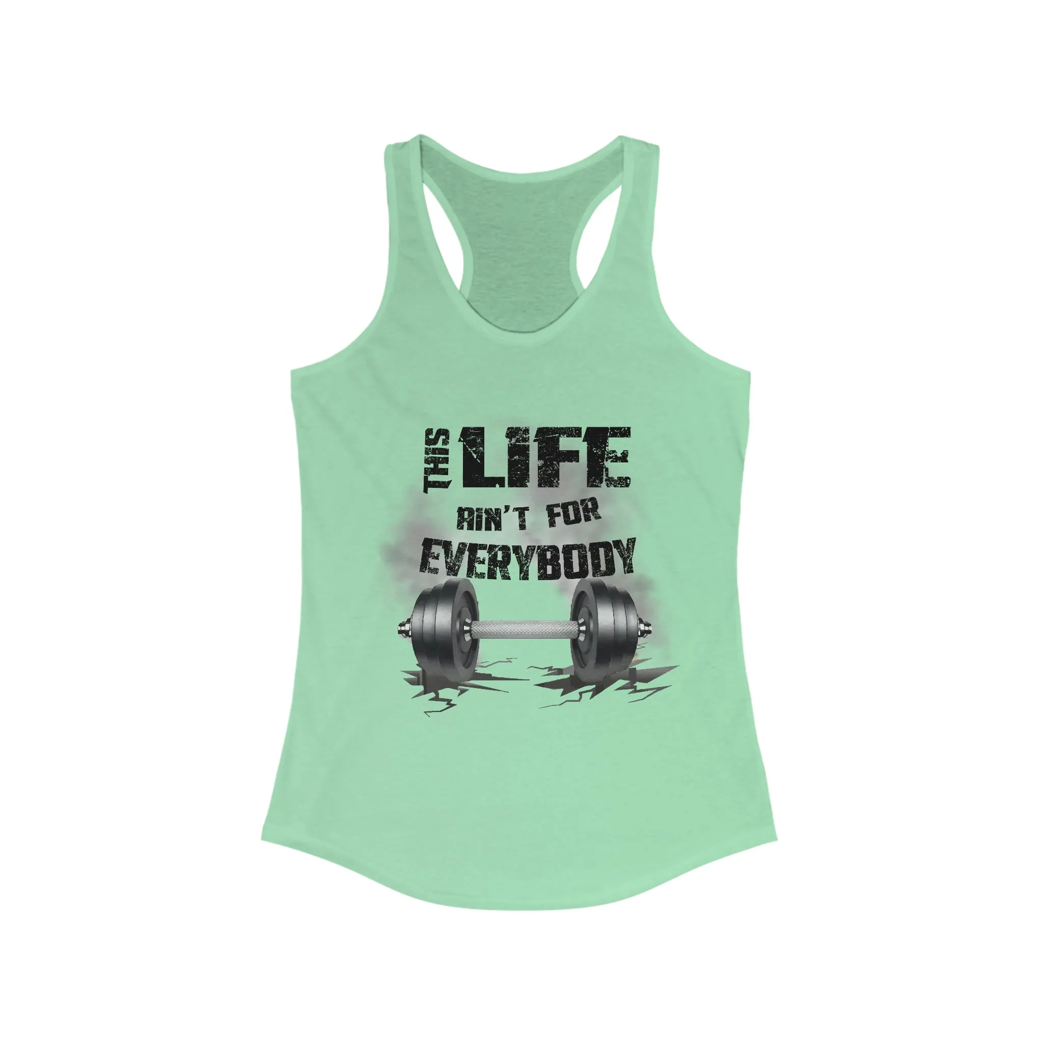 This Life Ain’t For Everybody Women’s Racerback Tank