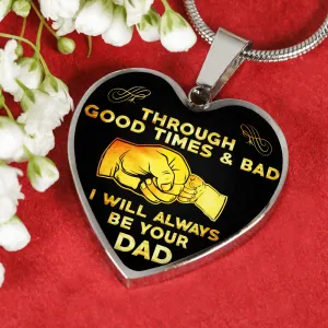Through the Good Times and Bad, Father Daughter, Silver Finished Heart Necklace