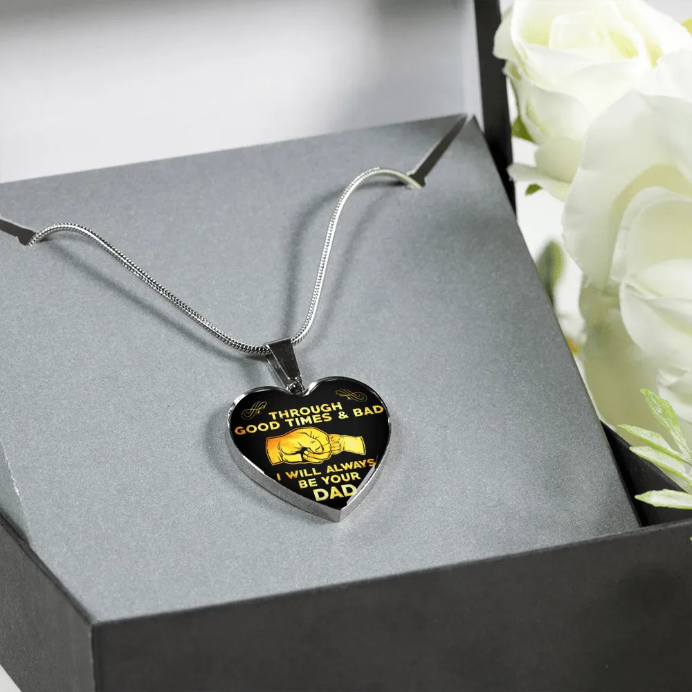 Through the Good Times and Bad, Father Daughter, Silver Finished Heart Necklace