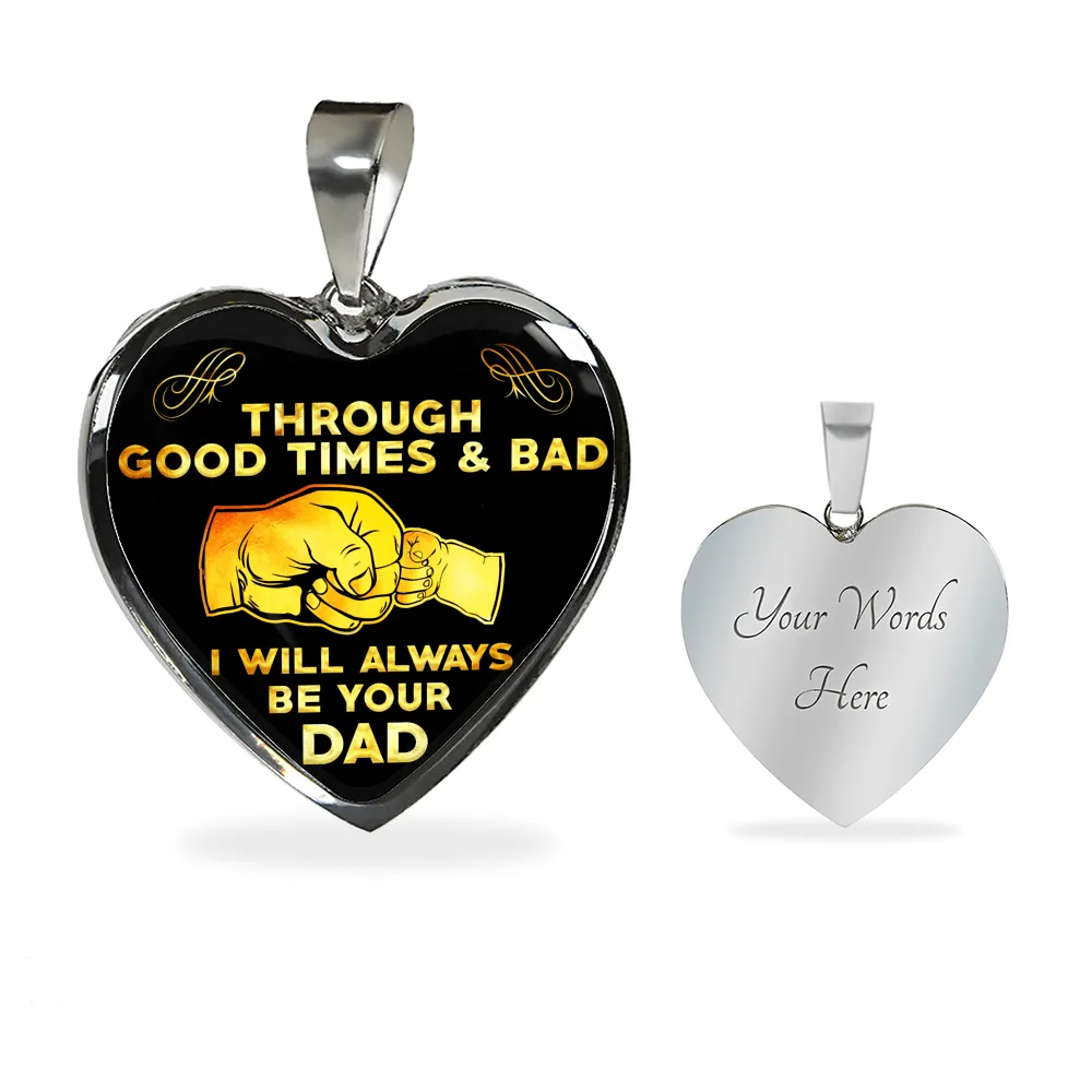 Through the Good Times and Bad, Father Daughter, Silver Finished Heart Necklace