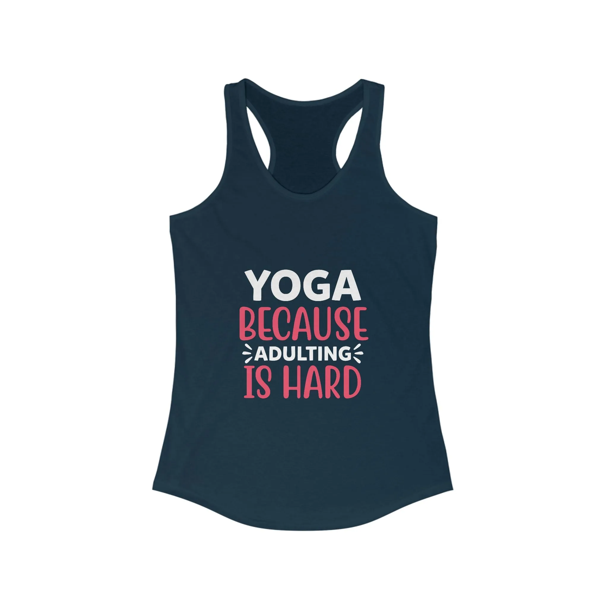 Yoga Because Adulting Is Hard Women's Racerback Tank Top - Stylish Activewear for Fitness Enthusiasts