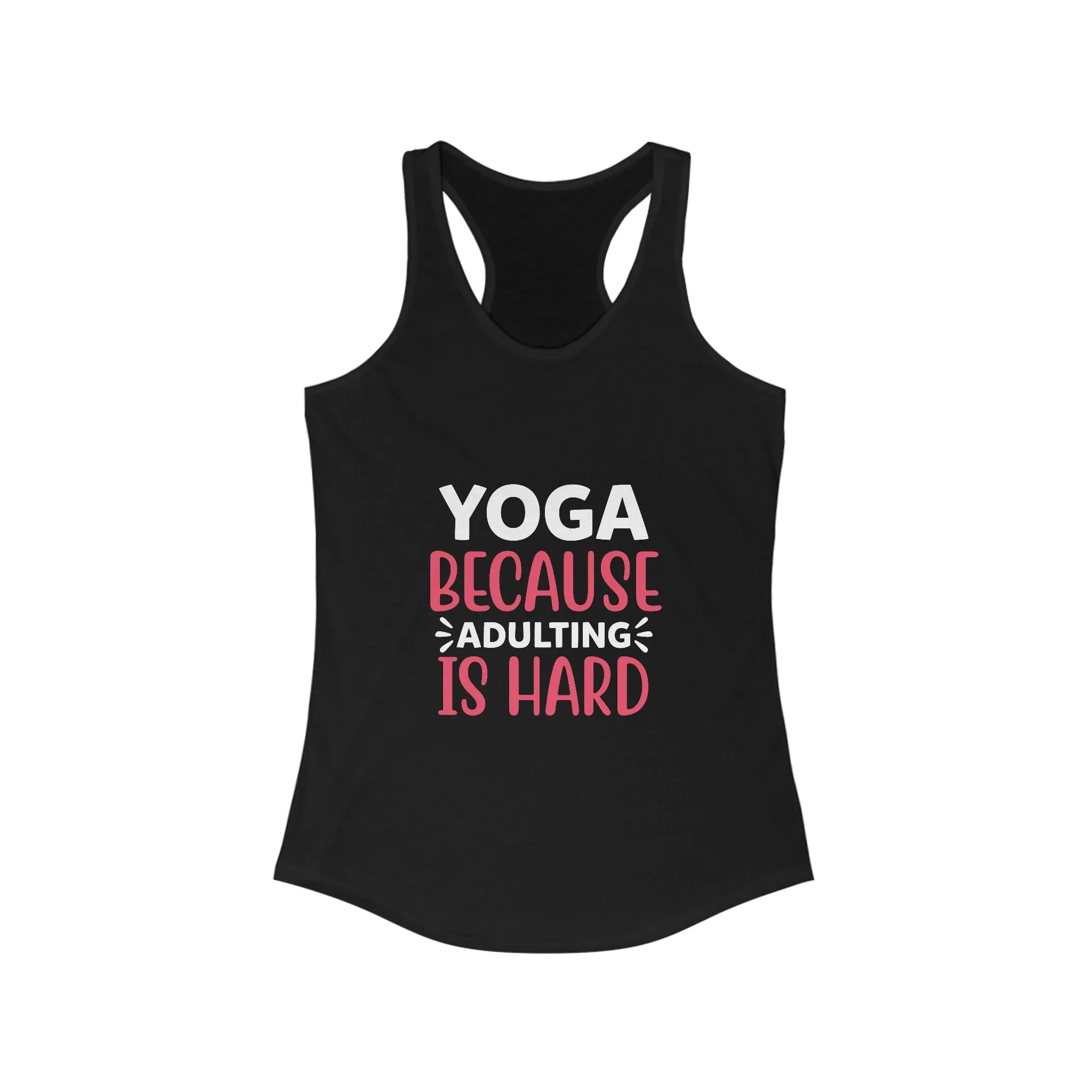 Yoga Because Adulting Is Hard Women's Racerback Tank Top - Stylish Activewear for Fitness Enthusiasts